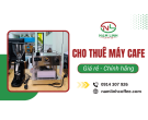 Cho thuê máy cafe giá rẻ, chính hãng cho quán cà phê tại Đồng Nai 